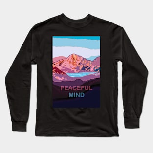 Peaceful Mind - Mountains - Nature Long Sleeve T-Shirt